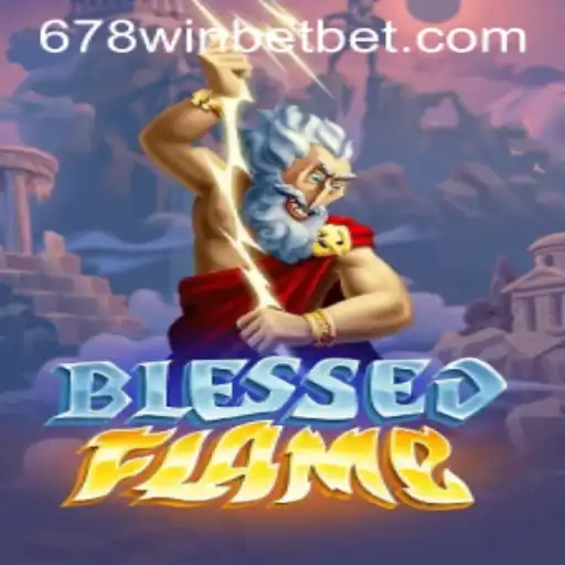 Unveiling the Thrills of 'BlessedFlame' and the Exciting '678 Win Bet' Strategy
